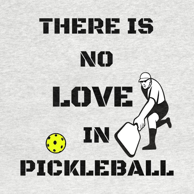 There is no LOVE in pickleball by TJManrique
